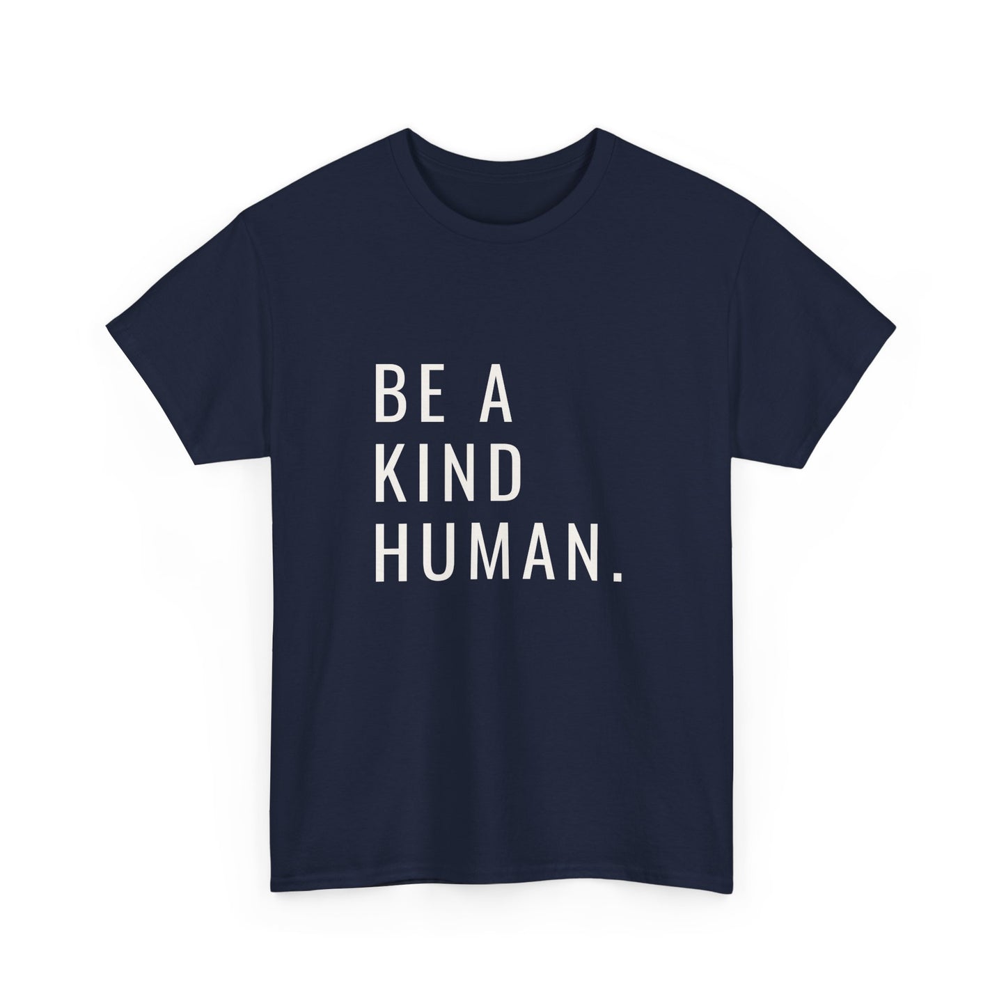 Kind Human Unisex Tee - Be Bold and Spread Positivity Shirt