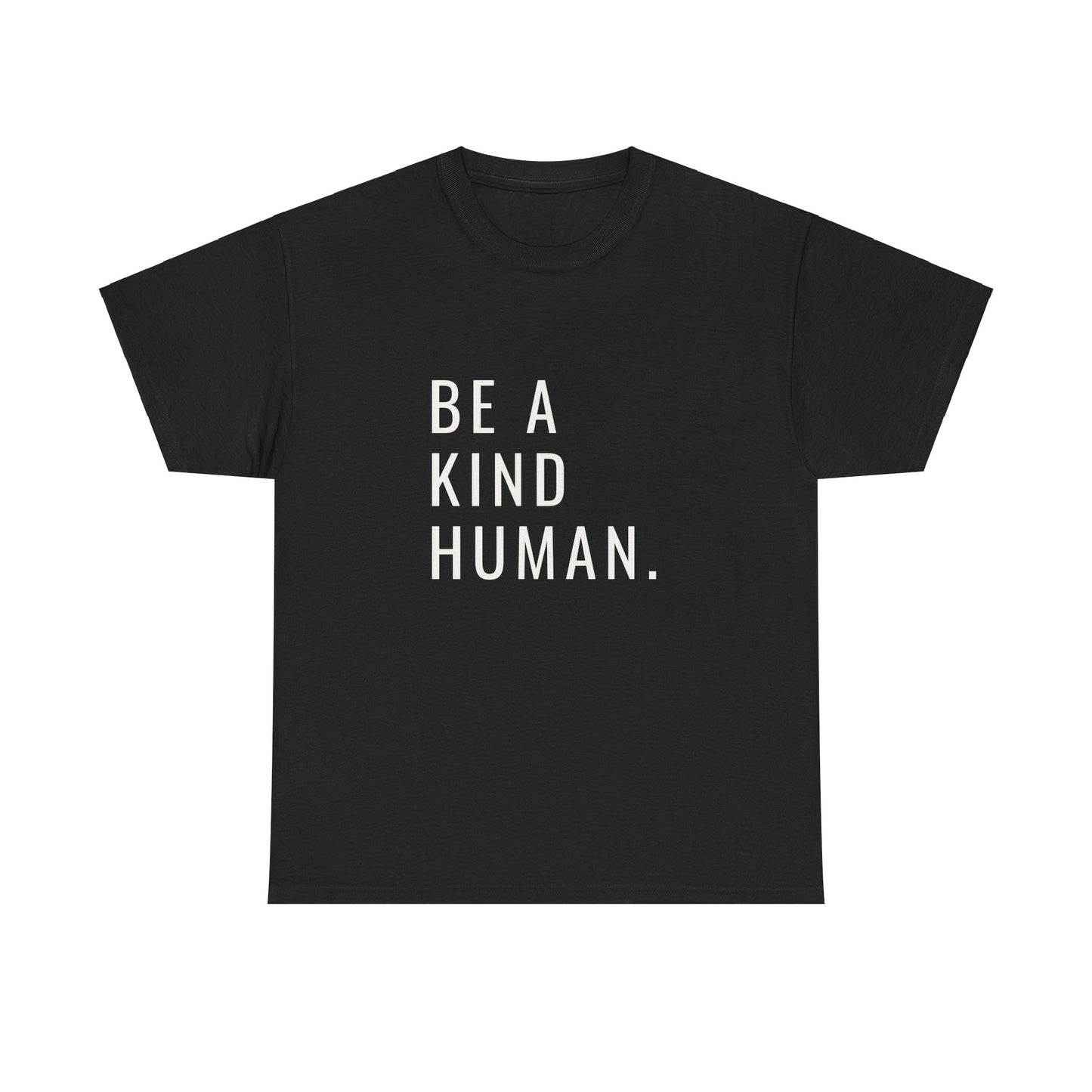 Kind Human Unisex Tee - Be Bold and Spread Positivity Shirt