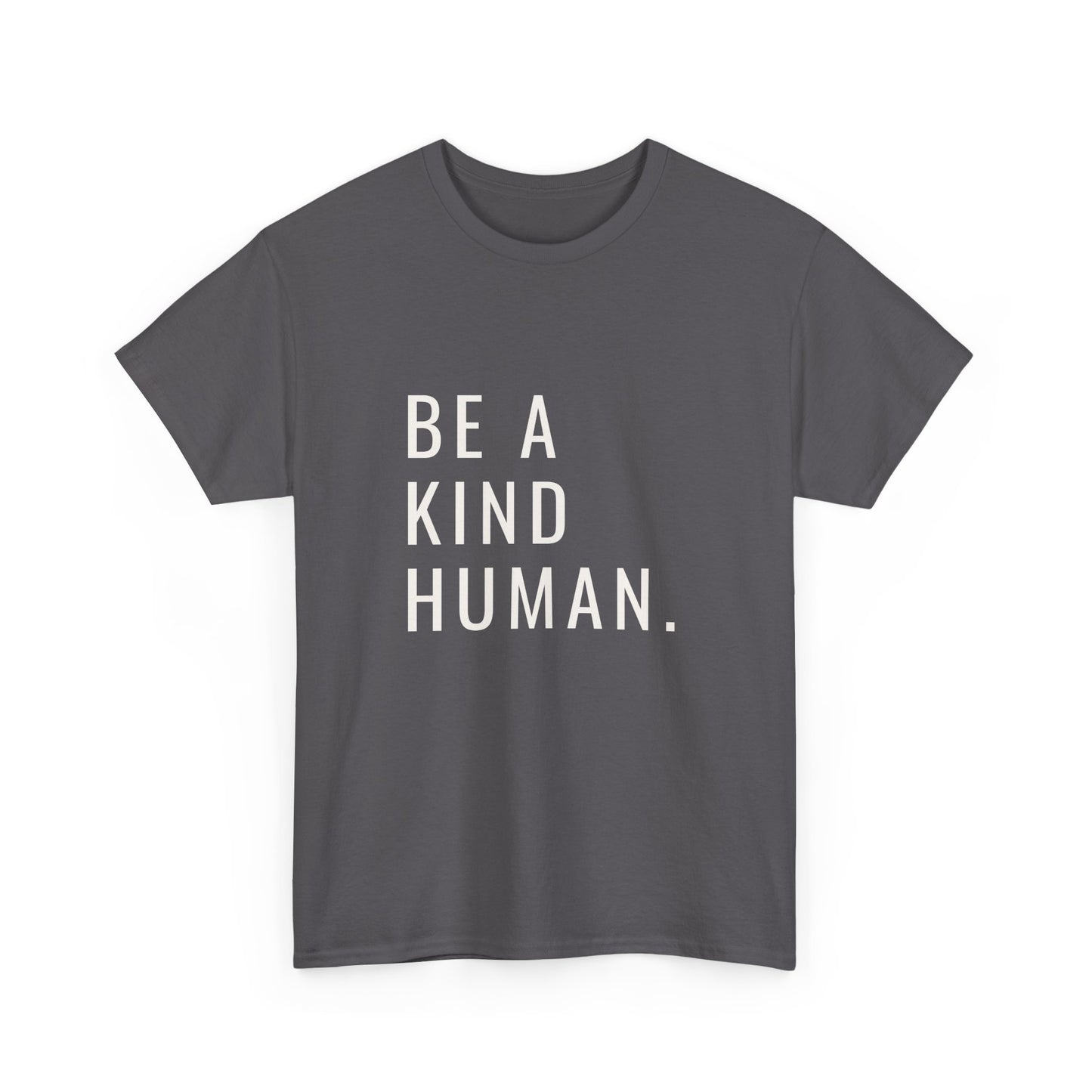 Kind Human Unisex Tee - Be Bold and Spread Positivity Shirt