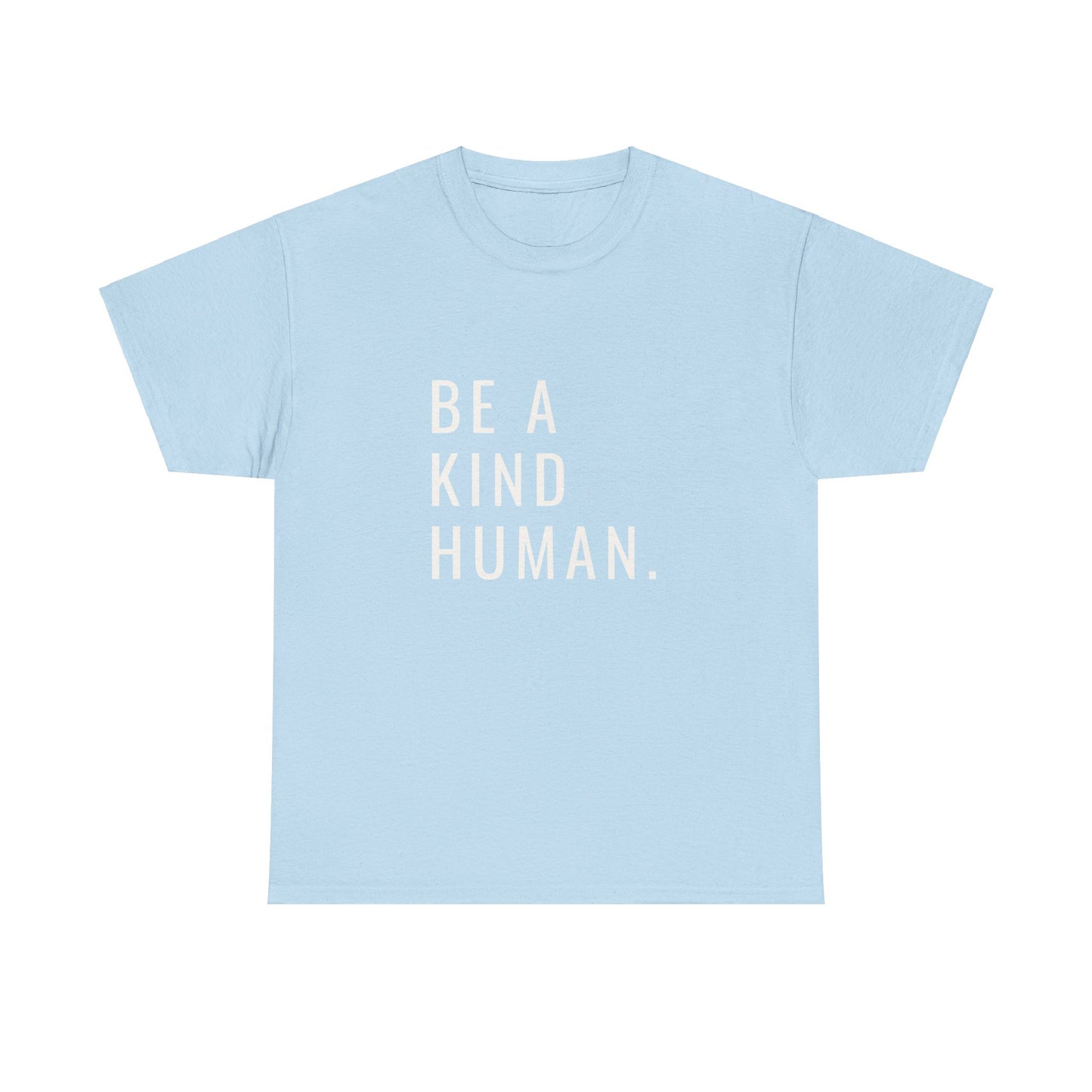 Kind Human Unisex Tee - Be Bold and Spread Positivity Shirt