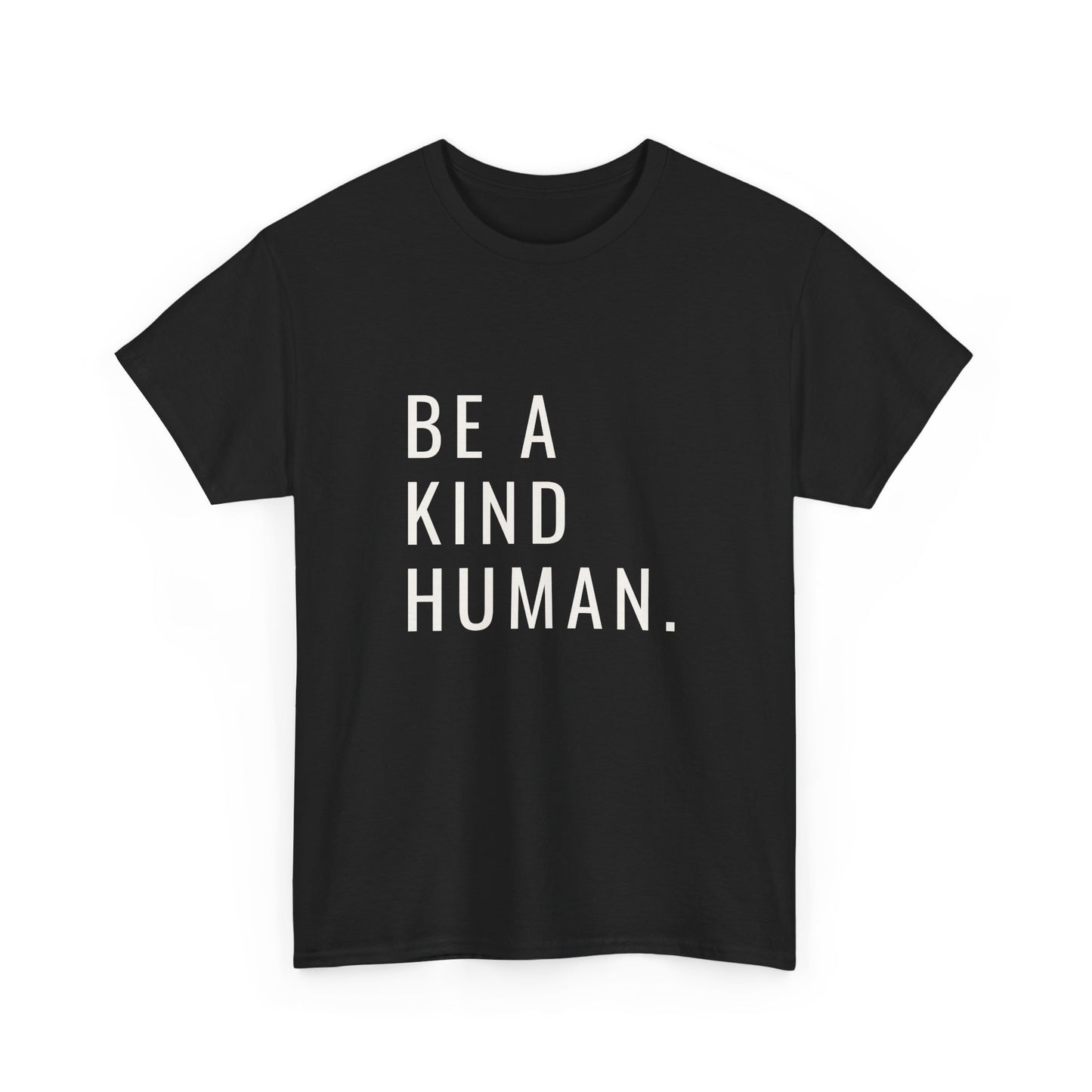 Kind Human Unisex Tee - Be Bold and Spread Positivity Shirt