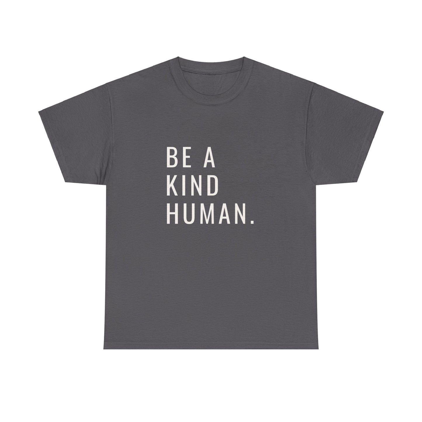 Kind Human Unisex Tee - Be Bold and Spread Positivity Shirt