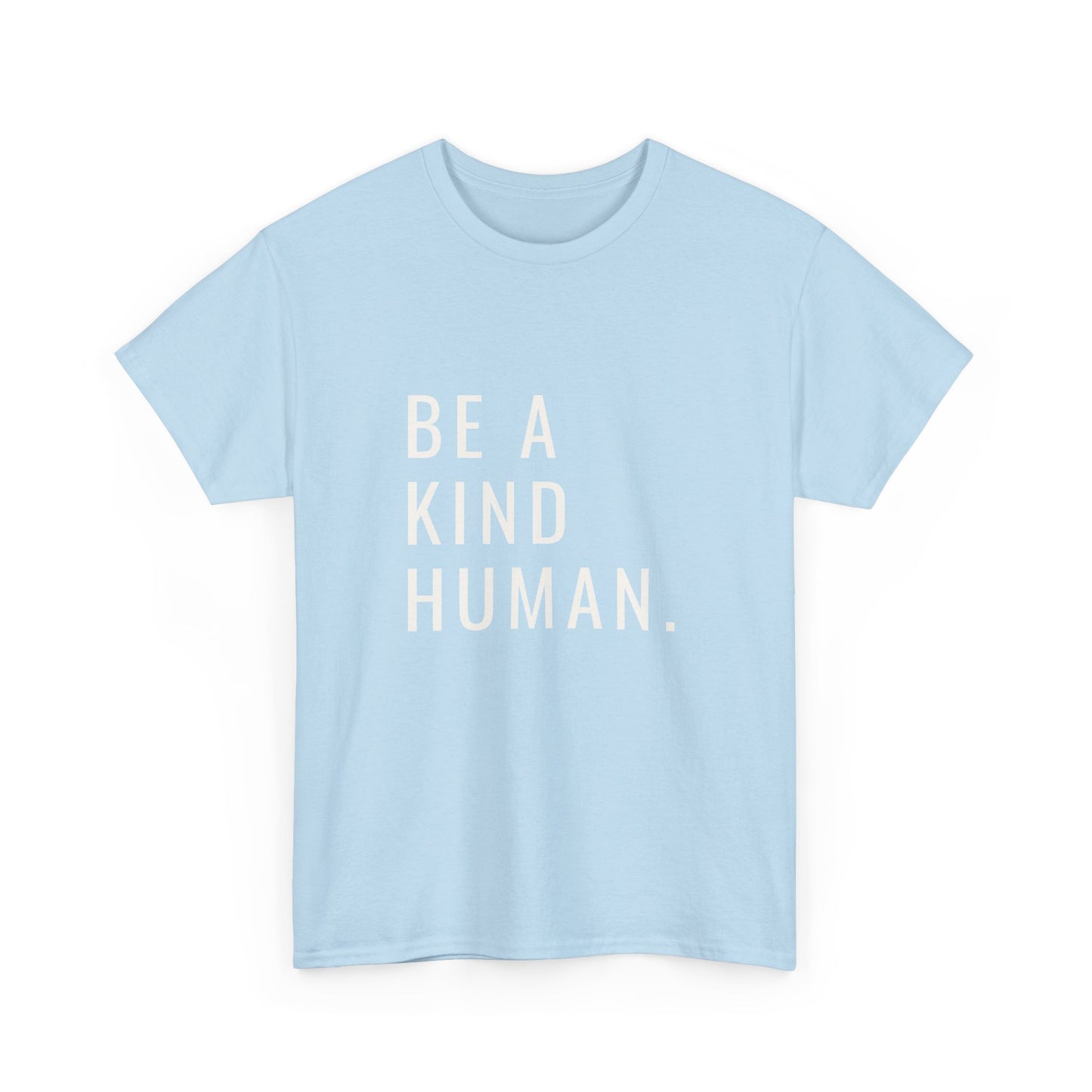 Kind Human Unisex Tee - Be Bold and Spread Positivity Shirt