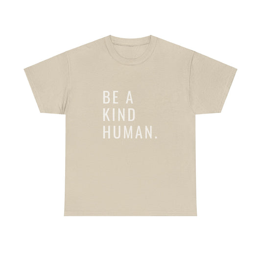 Kind Human Unisex Tee - Be Bold and Spread Positivity Shirt